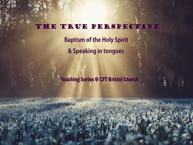 The True Perspective – The Baptism of the Holy Spirit & Speaking In Tongues