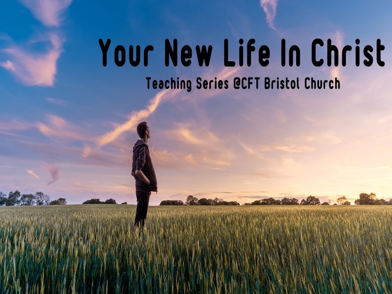 Your New Life In Christ – Knowing God – Part 7