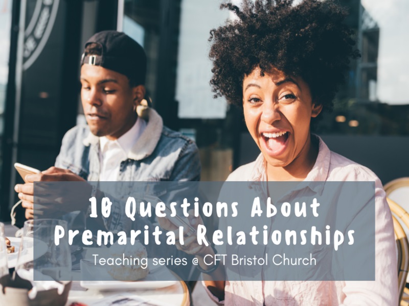 Relationships – 7 Questions About PreMarital Relationships – Part 2