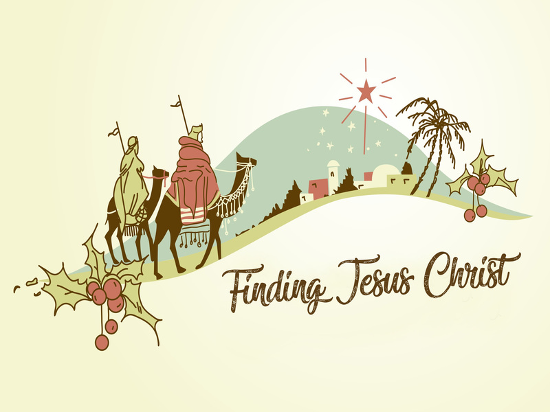 Christmas Message – Finding Jesus Christ