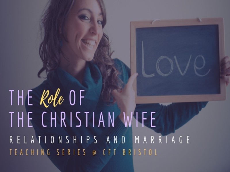 Relationships – The Christian Wife – Pt 2