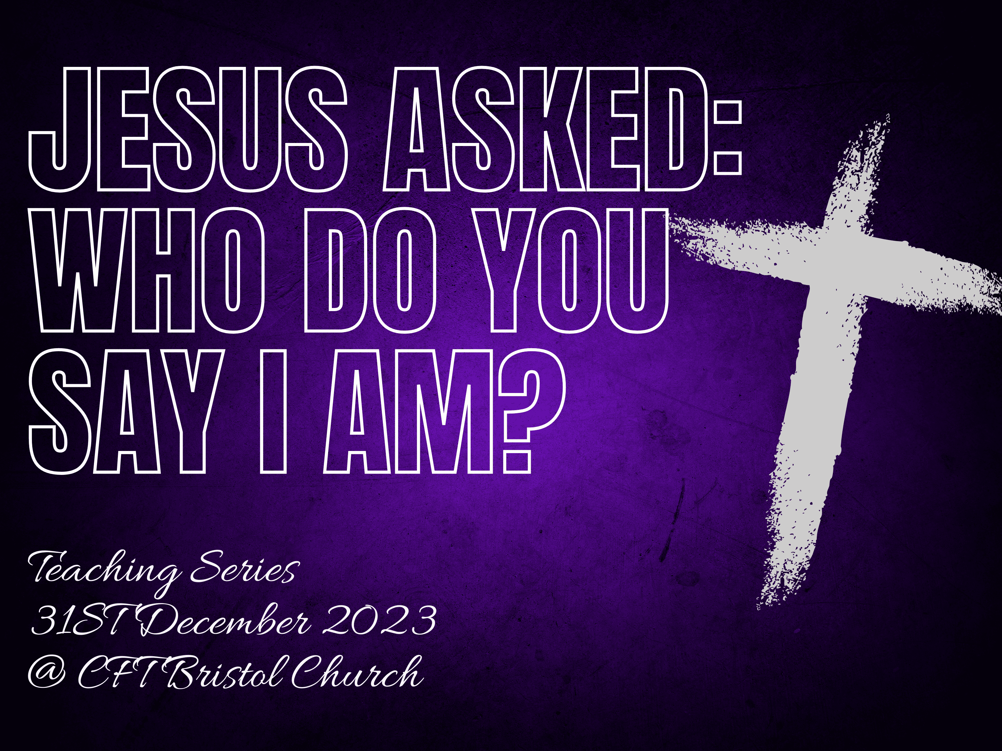 Jesus Asked: Who Do You Say I Am? (Part 4)