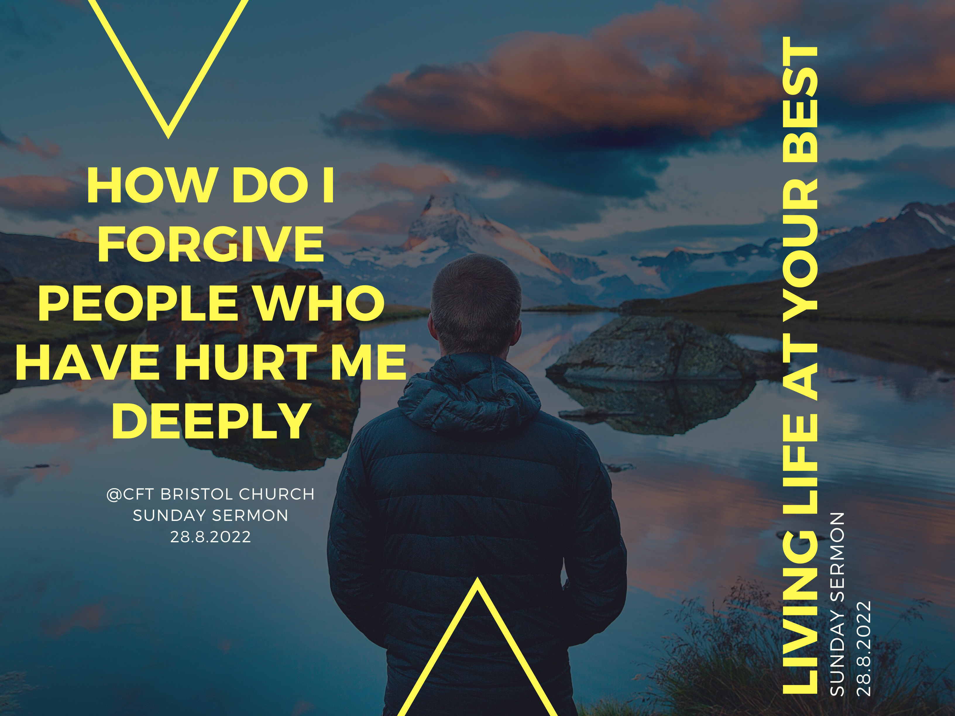 Living Life At Your Best – Part 6 – Forgiving People Who Hurt You