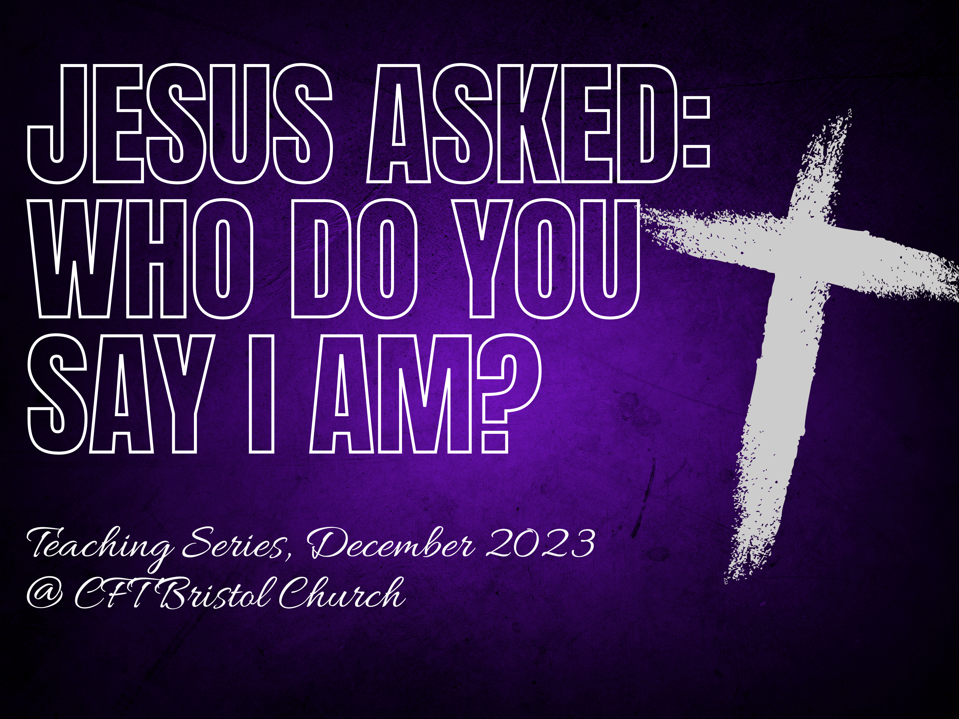 Jesus Asked: Who Do You Say I Am? (Part 2)